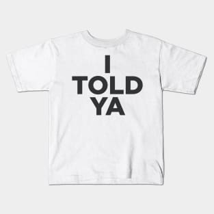 I TOLD YA - Challengers movie Kids T-Shirt